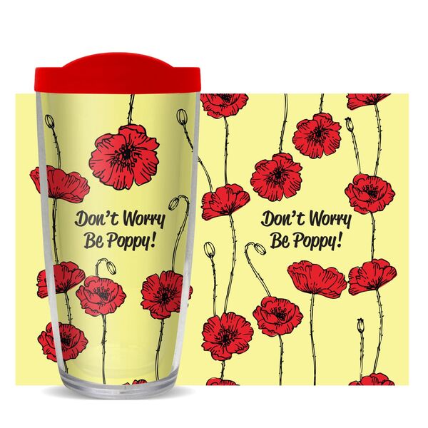 16oz Short Tumbler - Don't Worry Be Poppy without lid 01-10717