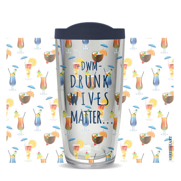 22oz Tumbler - Drunk Wives Matter w/ Black Lid 08-11043