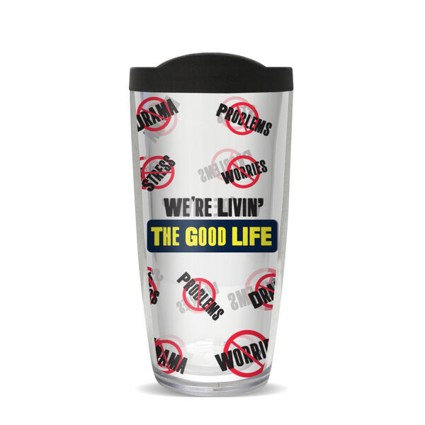 16oz Short Tumbler - We're Livin the Good Life without lid 01-11521