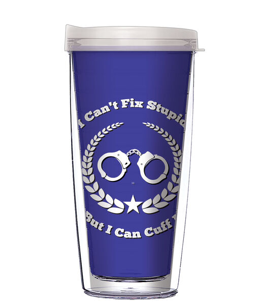 16oz Tumbler - I Can?t Fix Stupid, But I Can Cuff It w/ Clear Lid 02-11741