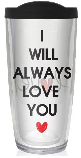 24oz Flareside Tumbler - I Will Always Love You w/ Black Lid 24F-11908