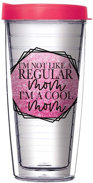 22oz Tumbler - Not a Regular Mom A Cool Mom w/ Pink Lid 08-12249