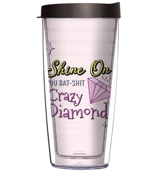 22oz Tumbler - Shine On, You Bat Shit Crazy Diamond w/ Purple Lid 08-12332