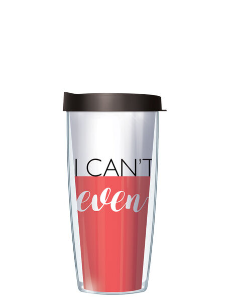 22oz Tumbler - I Can't Even w/ Black Lid 08-ICE